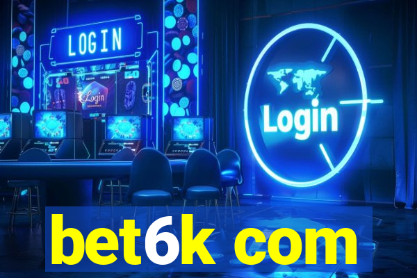 bet6k com